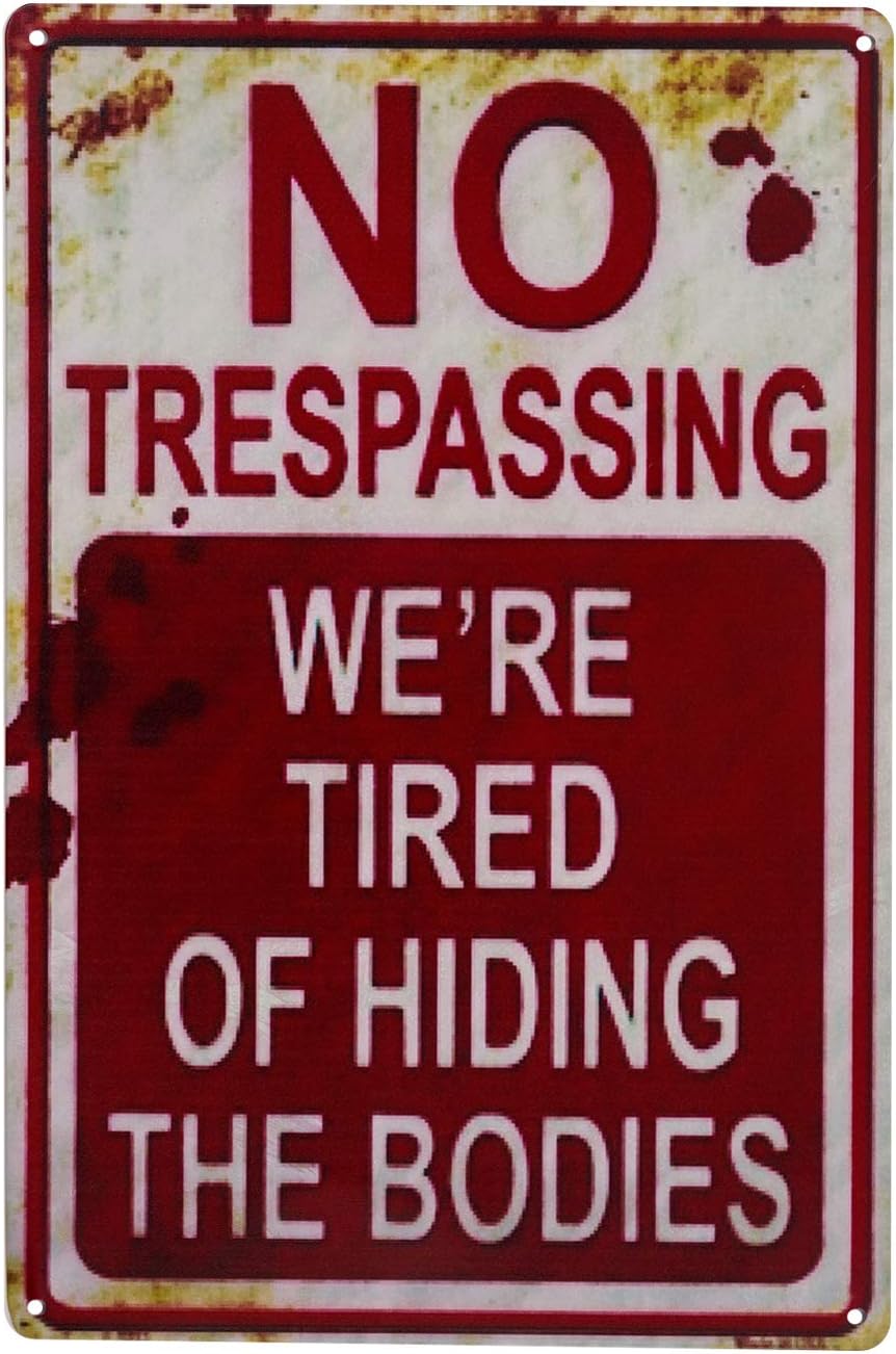 Retro Sign: No Trespassing We're Tired of Hiding The Bodies
